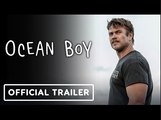 Ocean Boy | Official Trailer - Luke Hemsworth, Isabel Lucas