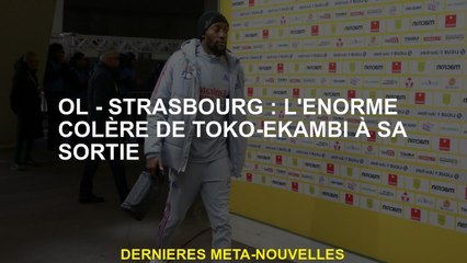 OL - Strasbourg : Toko-Ekambi explose de colère lors de son remplacement 😡