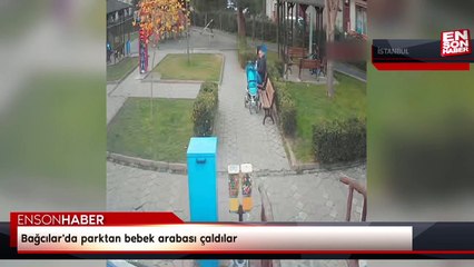 Bağcılar'da parktan bebek arabası çaldılar