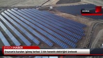 Erzurum'a kurulan ‘güneş tarlası’ 2 bin hanenin elektriğini üretecek