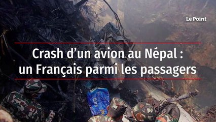 下载视频: Crash d’un avion au Népal : un Français parmi les passagers