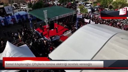 Kemal Kılıçdaroğlu: Çiftçilerin tümüne elektriği ücretsiz vereceğiz