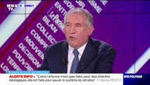 François Bayrou, président du Modem, sur la réforme des retraites: 