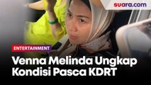 Bikin Susah Tidur, Venna Melinda Ungkap Kondisi Pasca Alami KDRT