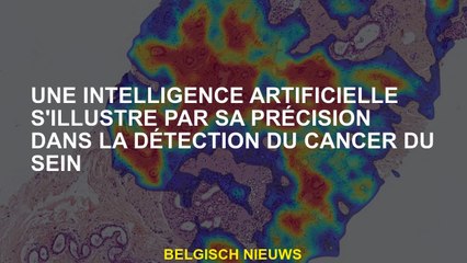 Une intelligence artificielle est illustrée par sa précision dans la détection du cancer du sein