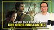 The Last of Us : J'AI VU LES 9 ÉPISODES, mon avis sans spoilers
