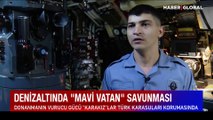 Denizaltında 'Mavi Vatan' savunması