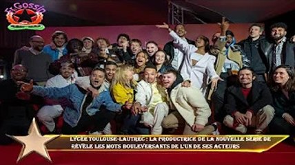 Lycée Toulouse-Lautrec : la productrice de la nouvelle série de  révèle les mots bouleversants de l'
