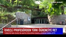 İsveç'te Türklere karşı skandal ırkçılık: Profesörden Türk öğrenciye 'NATO' reddi!