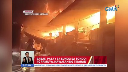 Babae, patay sa sunog sa Tondo; 40 pamilya, nawalan ng tirahan | UB