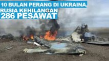 10 Bulan Perang di Ukraina, Rusia Kehilangan 286 Pesawat klaim Ukraina