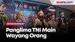 Main Wayang Orang Lakon Pandawa Boyong Bersama Kapolri dan 3 Kepala Staf, Panglima TNI: Kalau Ada yang Tidak Tertawa Perlu Cek ke Dokter 