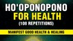 Clear Health Karma With Ho'oponopono For Health | 108 Prayer Repetitions | Heal Naturally | Manifest