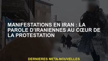 Manifestations en Iran: la parole des femmes iraniennes au cœur de la manifestation