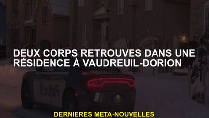 Deux corps trouvés dans une résidence à Vaudreuil-Dorion
