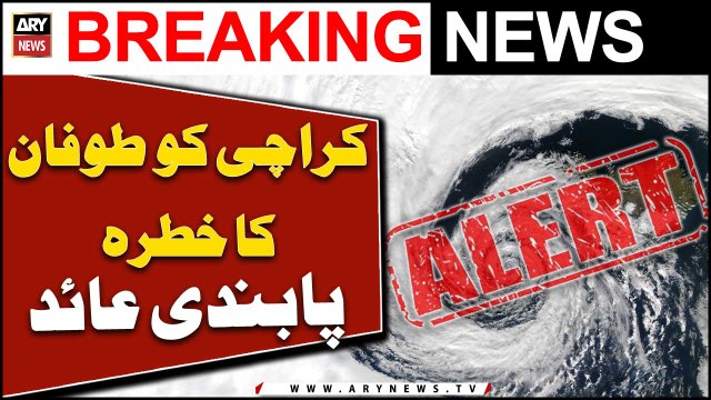 Sindh, Balochistan on alert as ferocious cyclone approaches