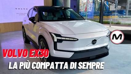 VOLVO EX30 | Ecco com'è dal vivo la nuova compatta elettrica