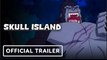 Skull Island | Official Trailer - Benjamin Bratt, Betty Gilpin, Mae Whitman