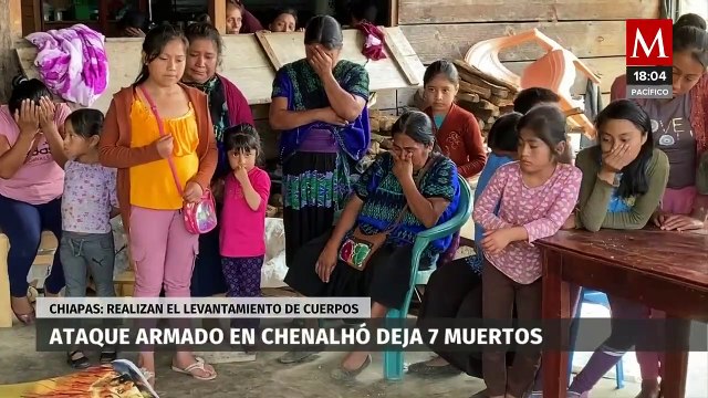 Matan a siete personas desplazadas por ataque armado en Chenlalhó, Chiapas