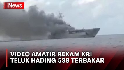 Video Amatir Rekam KRI Teluk Hading 538 Terbakar di Perairan Laut Bira
