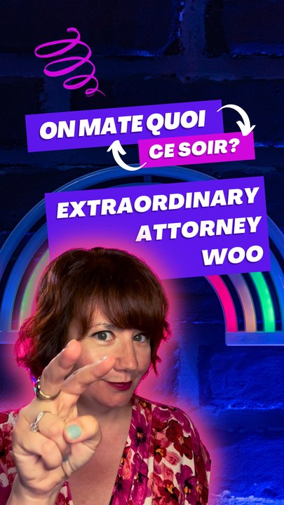 Extraordinary Attorney Woo ou l'incroyable avocate autiste Woo