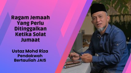 Ragam Jemaah Yang Perlu Ditinggalkan Ketika Solat Jumaat
