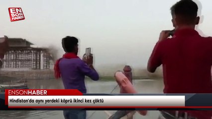 Hindistan'da aynı yerdeki köprü ikinci kez çöktü