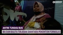 Antre Tunggu Bus, Ibu dan Balita Terjebak Diantara Penonton Formula E
