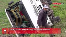 Tokat'ta kaza! Tarım işçilerini taşıyan midibüs devrildi