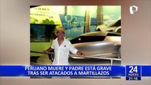 Estados Unidos: peruano muere y su padre está grave al ser atacados a martillazos