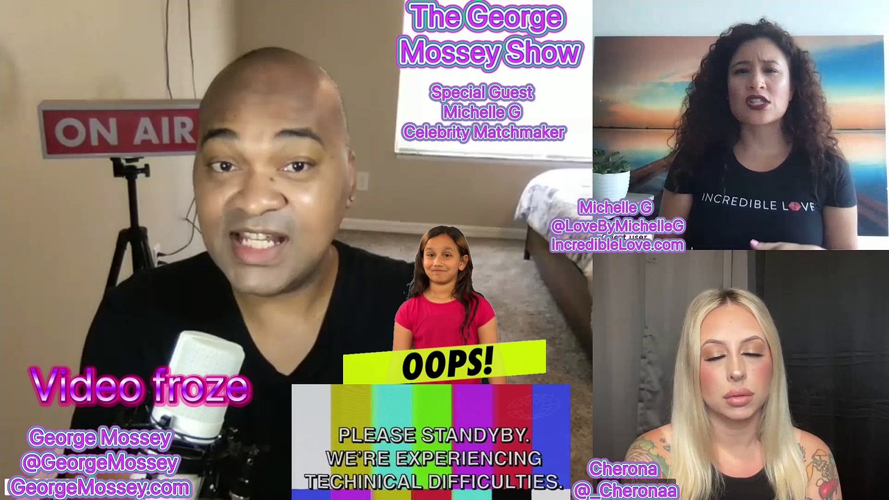 The Love & Relationships Podcast: The George Mossey Show with Special Guest Michelle G Celebrity Matchmaker & Cohost Cherona #DarceyAndStacey