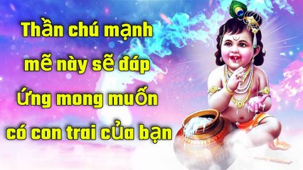 Thần chú mạnh mẽ này sẽ đáp ứng mong muốn có con trai của bạn