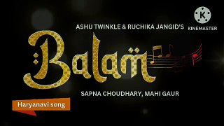 Hariyanavi song, new song, Balam (Official Video) | Sapna Choudhary | Mahi Gaur | Ruchika Jangid | New Haryanvi Song 2022 ,  Desi Geet Presents Official Video of 