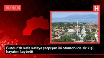 Burdur'da kafa kafaya çarpışan iki otomobilde bir kişi hayatını kaybetti