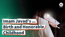 Imam Javad's (AS) Birth and Honorable Childhood