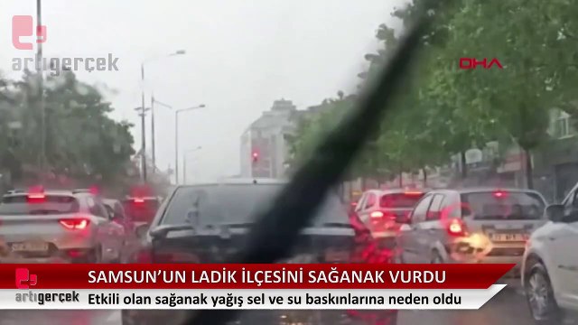 Samsun'u sağanak yağış vurdu. Ladik ilçesinde eğitime ara verildi