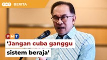 Tiada tolak ansur pihak cuba ganggu sistem beraja, kata Anwar