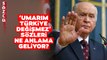Bahçeli Neden ‘Umarım Türkiye Değişmez’ Dedi? İbrahim Uslu’dan Yeni Kabine ve Bahçeli Detayı