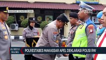 Polrestabes Makassar Apel Deklarasi Polisi RW