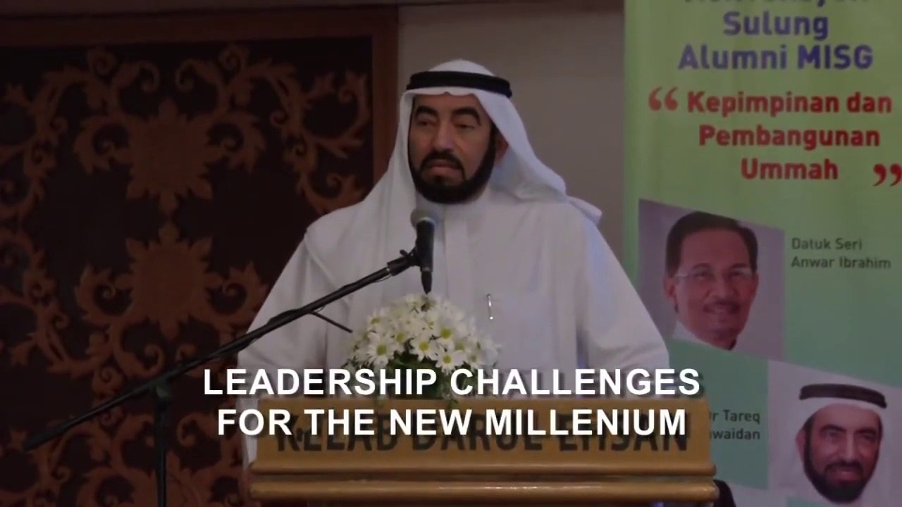 Leadership Challenges For The New Millenium | Dr. Tareq Al Suwaidan