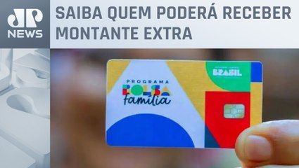 Valor adicional do Bolsa Família começa a ser pago em junho