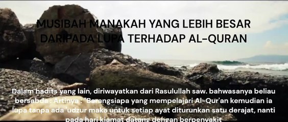 MUSIBAH MANAKAH YANG LEBIH BESAR DARIPADA LUPA TERHADAP AL-QURAN
