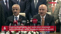 Ulaştırma Bakanlığı'nda devir teslim töreni! Abdülkadir Uraloğlu görevi devraldı