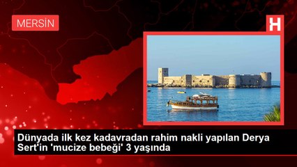 Dünyada ilk kez kadavradan rahim nakli yapılan Derya Sert'in 'mucize bebeği' 3 yaşında