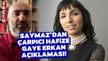 İsmail Saymaz'dan Çarpıcı Hafize Gaye Erkan Yorumu! 'Bunu Kılıçdaroğlu Yapsaydı...'