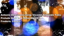 Antonio De Lucena, Sergi Vicente, Armando Tatis - Prelude No. 2 In A minor Op. 28 (Frederic Chopin)