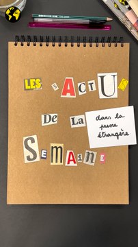 Les 5 actualités de la semaine dans la presse étrangère