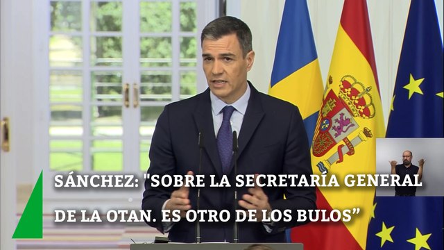 Sánchez: Sobre la secretaría general de la OTAN. Es otro de los bulos y ya les puedo decir que no