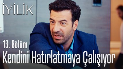Murat kendini hatırlatmaya çalışıyor - İyilik 13. Bölüm