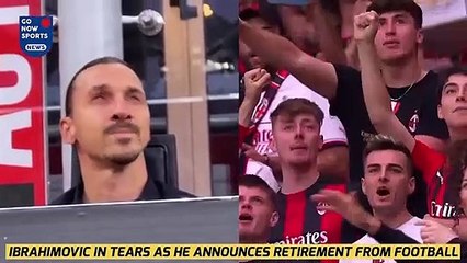 Zlatan Ibrahimovic in Tears as he announces his Retirement from Football